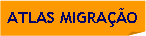 Canto dobrado: ATLAS MIGRAO